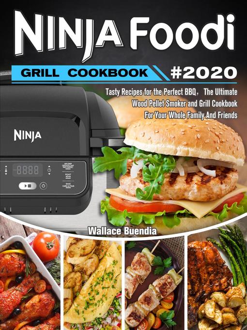 Title details for Ninja Foodi Grill Cookbook 2020 by Wallace Buendia - Available